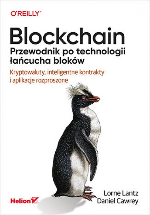 okładka Blockchain. Przewodnik po technologii łańcucha bloków. Kryptowaluty, inteligentne kontrakty i aplikacje rozproszone ebook | epub, mobi, pdf | Lorne Lantz, Daniel Cawrey