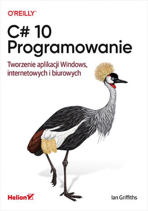 okładka C# 10. Programowanie. Tworzenie aplikacji Windows, internetowych i biurowych ebook | epub, mobi, pdf | Ian Griffiths
