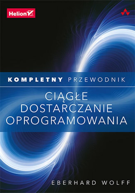 okładka Ciągłe dostarczanie oprogramowania. Kompletny przewodnik ebook | epub, mobi, pdf | Eberhard Wolff