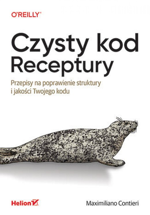 okładka Czysty kod. Receptury. Przepisy na poprawienie struktury i jakości Twojego kodu ebook | epub, mobi, pdf | Maximiliano Contieri