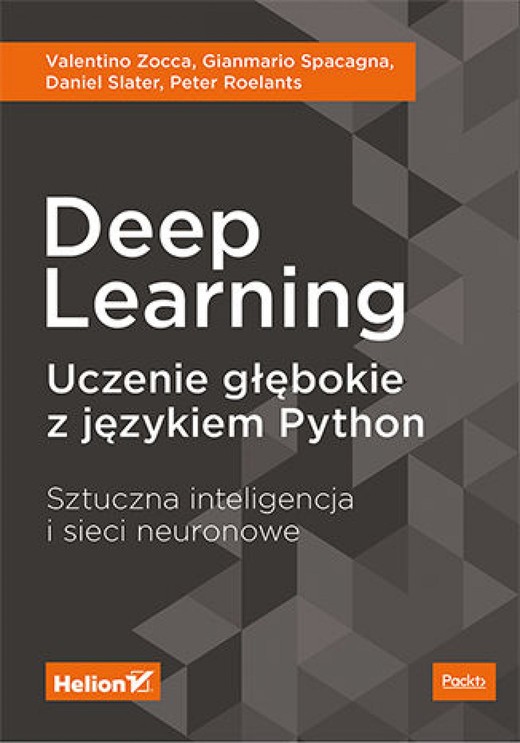 okładka Deep Learning. Uczenie głębokie z językiem Python. Sztuczna inteligencja i sieci neuronowe ebook | epub, mobi, pdf | Valentino Zocca, Gianmario Spacagna, Daniel Slater