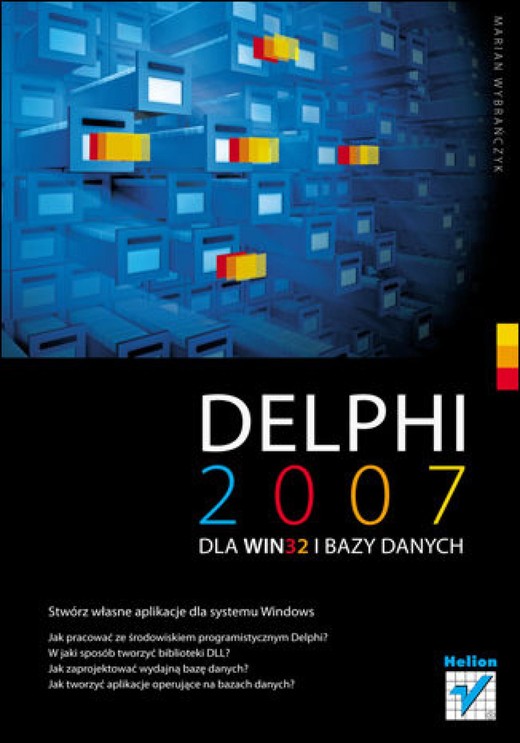 okładka Delphi 2007 dla WIN32 i bazy danych ebook | epub, mobi, pdf | Marian Wybrańczyk
