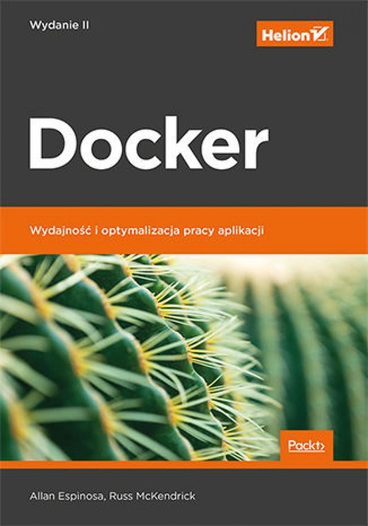 okładka Docker. Wydajność i optymalizacja pracy aplikacji. Wydanie II ebook | epub, mobi, pdf | Allan Espinosa, Russ McKendrick