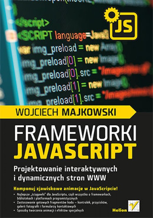 okładka Frameworki JavaScript. Projektowanie interaktywnych i dynamicznych stron WWW ebook | epub, mobi, pdf | Wojciech Majkowski