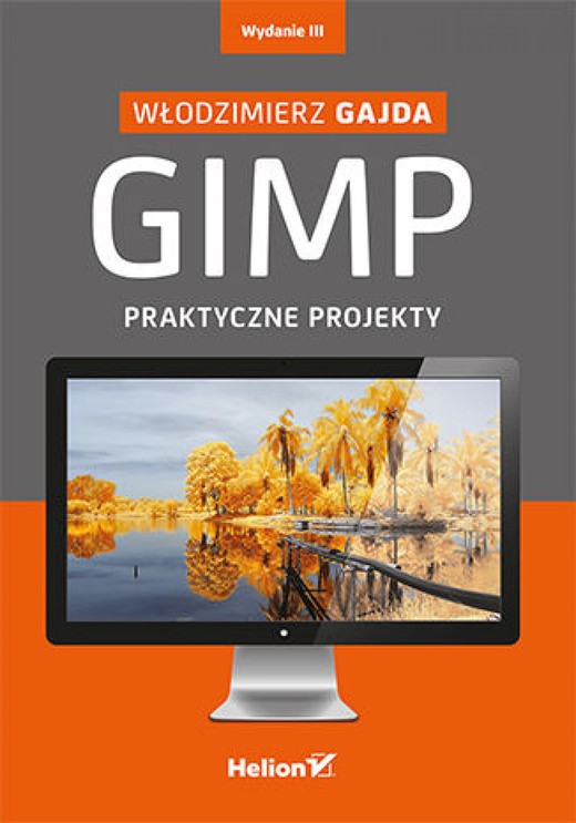 okładka GIMP. Praktyczne projekty. Wydanie III ebook | epub, mobi, pdf | Włodzimierz Gajda