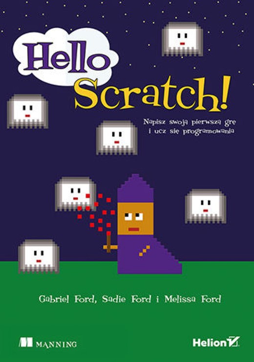 okładka Hello Scratch! Napisz swoją pierwszą grę i ucz się programowania ebook | epub, mobi, pdf | Melissa Ford, Sadie Ford, Gabriel Ford