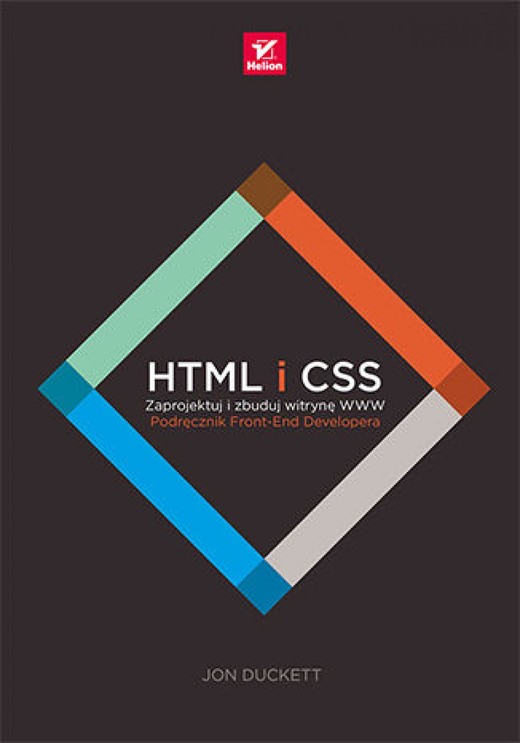 okładka HTML i CSS. Zaprojektuj i zbuduj witrynę WWW. Podręcznik Front-End Developera ebook | pdf | Jon Duckett