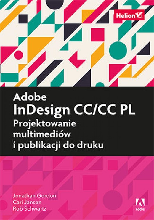 okładka Adobe InDesign CC/CC PL. Projektowanie multimediów i publikacji do druku ebook | epub, mobi, pdf | Jonathan Gordon, Rob Schwartz, Cari Jansen
