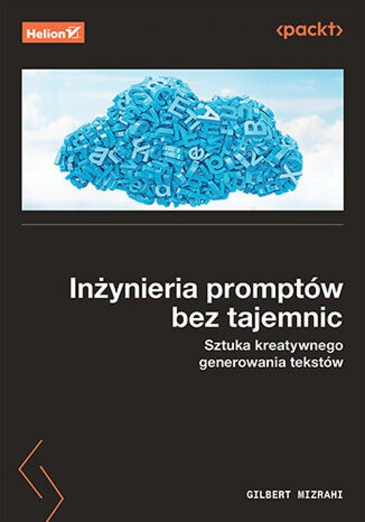 okładka Inżynieria promptów bez tajemnic. Sztuka kreatywnego generowania tekstów ebook | epub, mobi, pdf | Gilbert Mizrahi