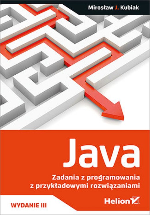 okładka Java. Zadania z programowania z przykładowymi rozwiązaniami. Wydanie III ebook | epub, mobi, pdf | Mirosław J. Kubiak
