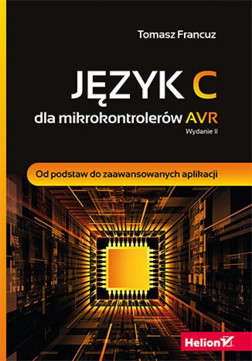 okładka Język C dla mikrokontrolerów AVR. Od podstaw do zaawansowanych aplikacji. Wydanie II ebook | epub, mobi, pdf | Tomasz Francuz