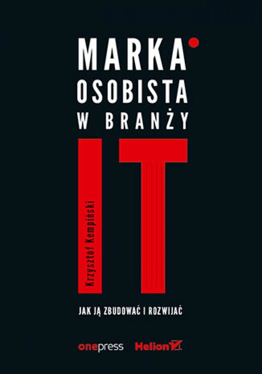 okładka Marka osobista w branży IT. Jak ją zbudować i rozwijać ebook | epub, mobi, pdf | Krzysztof Kempiński