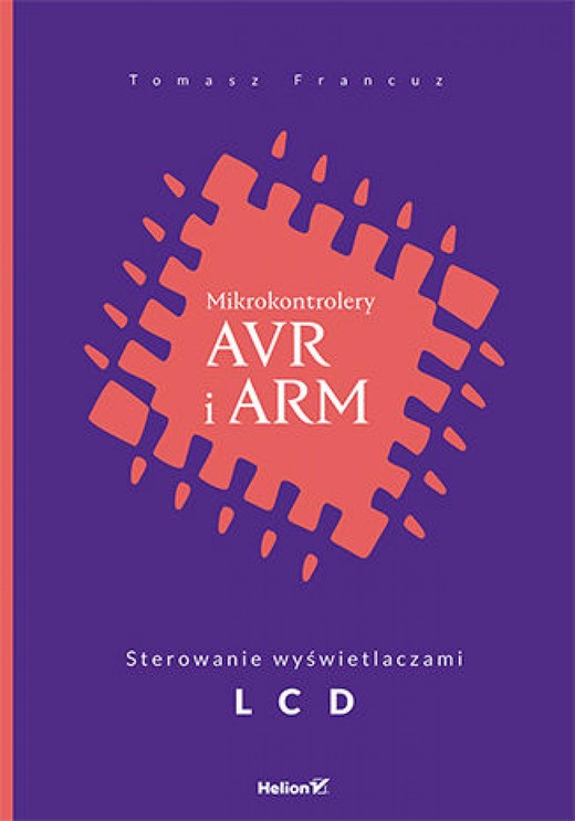 okładka Mikrokontrolery AVR i ARM. Sterowanie wyświetlaczami LCD ebook | epub, mobi, pdf | Tomasz Francuz