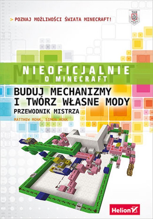 okładka Minecraft. Buduj mechanizmy i twórz własne mody. Przewodnik mistrza ebook | epub, mobi, pdf | Matthew Monk, Simon Monk