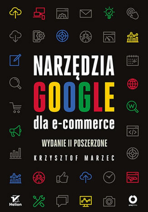 okładka Narzędzia Google dla e-commerce. Wydanie II poszerzone ebook | epub, mobi, pdf | Krzysztof Marzec