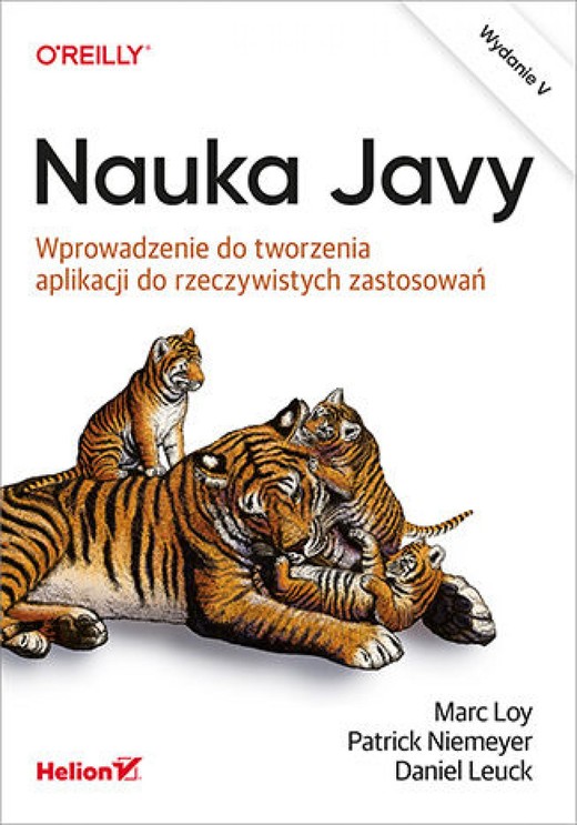 okładka Nauka Javy. Wprowadzenie do tworzenia aplikacji do rzeczywistych zastosowań. Wydanie V ebook | epub, mobi, pdf | Marc Loy, Patrick Niemeyer, Daniel Leuck
