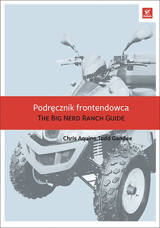 okładka Podręcznik frontendowca. The Big Nerd Ranch Guide ebook | epub, mobi, pdf | Chris Aquino, Todd Gandee