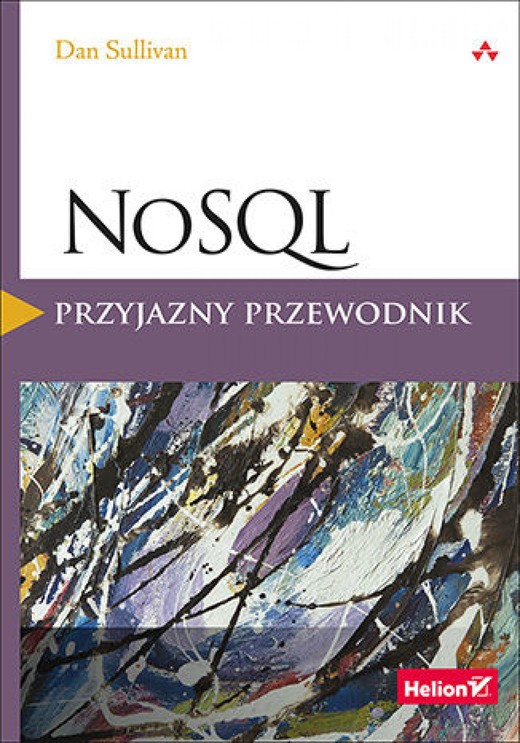 okładka NoSQL. Przyjazny przewodnik ebook | epub, mobi, pdf | Dan Sullivan