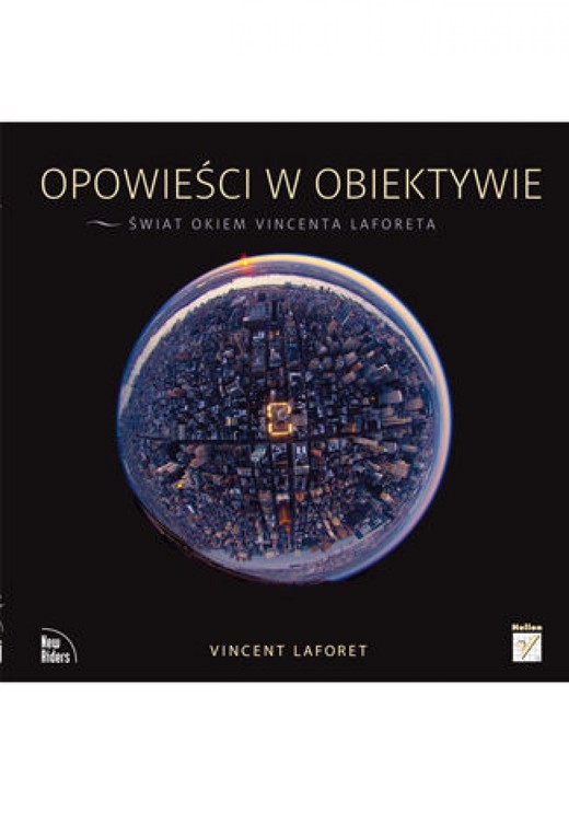 okładka Opowieści w obiektywie. Świat okiem Vincenta Laforeta ebook | epub, mobi, pdf | Vincent Laforet