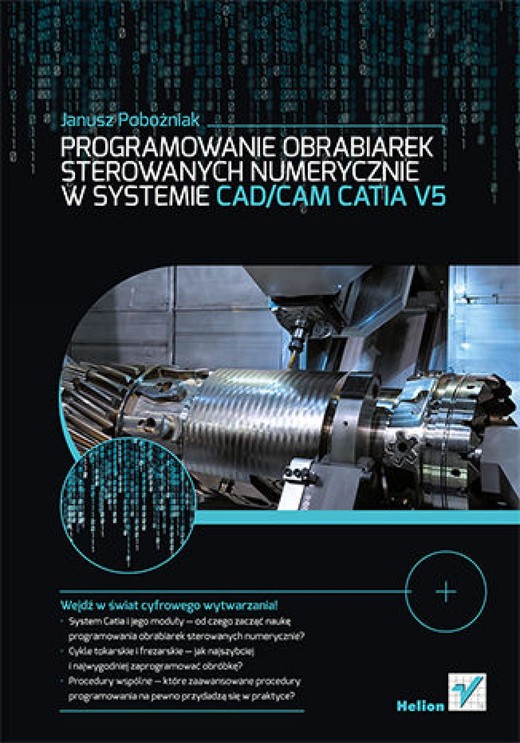 okładka Programowanie obrabiarek sterowanych numerycznie w systemie CAD/CAM CATIA V5 ebook | epub, mobi, pdf | Janusz Pobożniak