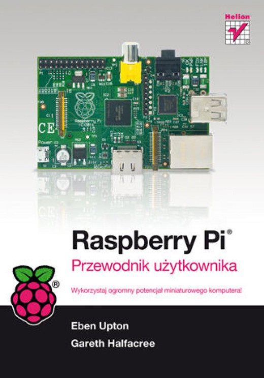 okładka Raspberry Pi. Przewodnik użytkownika ebook | epub, mobi, pdf | Gareth Halfacree, Eben Upton