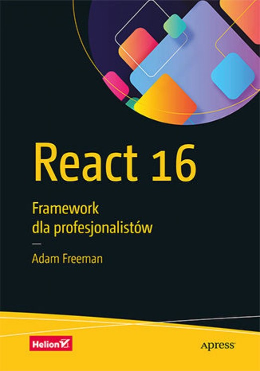 okładka React 16. Framework dla profesjonalistów ebook | epub, mobi, pdf | Adam Freeman