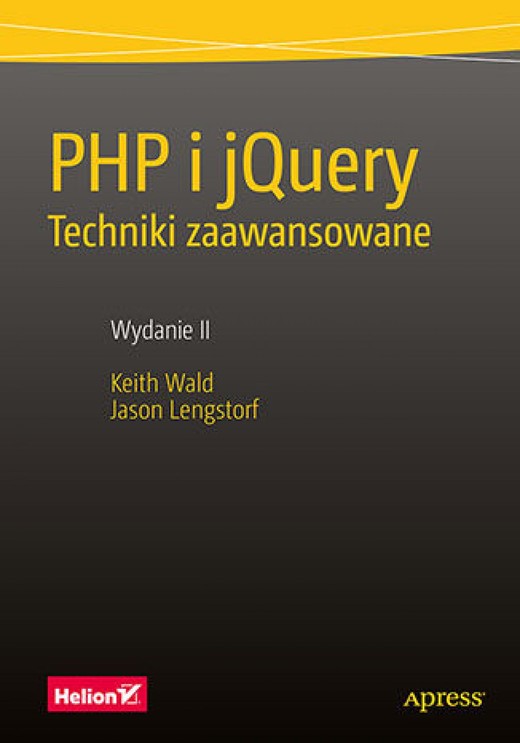 okładka PHP i jQuery. Techniki zaawansowane. Wydanie II ebook | epub, mobi, pdf | Keith Wald, Jason Lengstorf