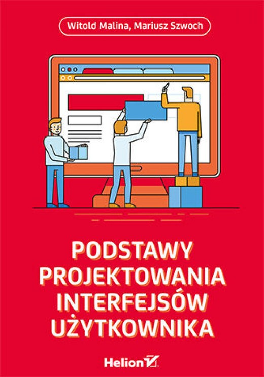 okładka Podstawy projektowania interfejsów użytkownika ebook | epub, mobi, pdf | Witold Malina, Mariusz Szwoch