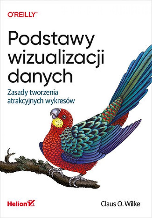 okładka Podstawy wizualizacji danych. Zasady tworzenia atrakcyjnych wykresów ebook | epub, mobi, pdf | Claus O. Wilke