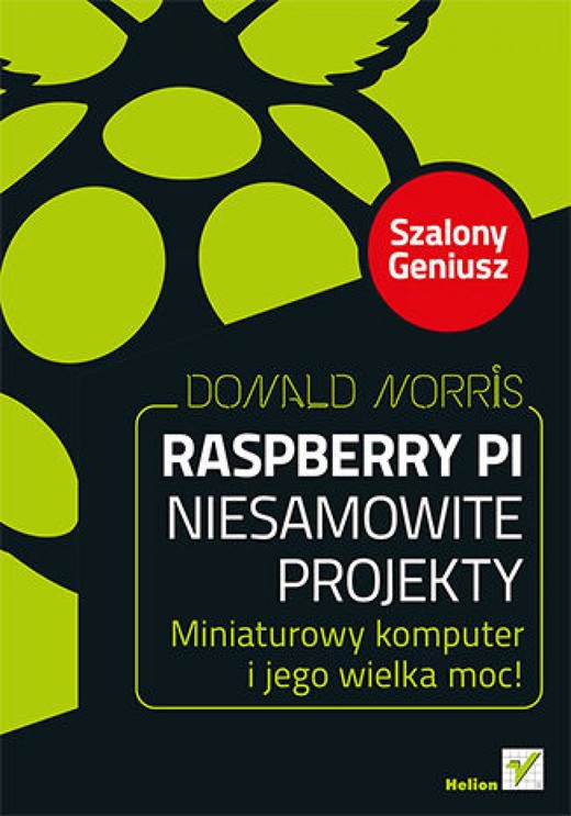 okładka Raspberry Pi. Niesamowite projekty. Szalony Geniusz ebook | epub, mobi, pdf | Donald Norris