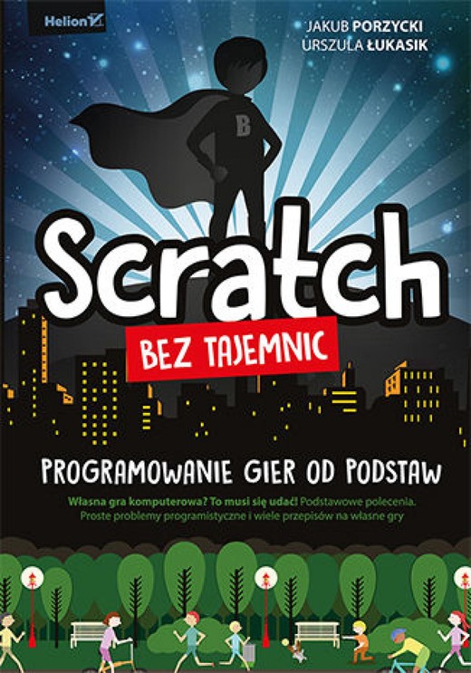 okładka Scratch bez tajemnic. Programowanie gier od podstaw ebook | epub, mobi, pdf | Jakub Porzycki, Urszula Łukasik
