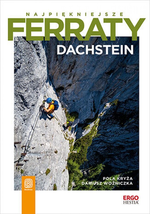 okładka Najpiękniejsze ferraty. Dachstein ebook | epub, mobi, pdf | Pola Kryża, Dariusz Woźniczka