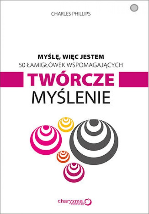okładka Myślę, więc jestem. 50 łamigłówek wspomagających twórcze myślenie ebook | epub, mobi, pdf | Charles Phillips