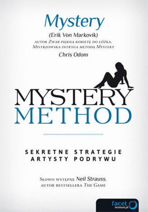 okładka Mystery method. Sekretne strategie artysty podrywu ebook | epub, mobi, pdf | Erik Von Markovik, Mystery, Chris Odom / słowo ne Neil Strauss