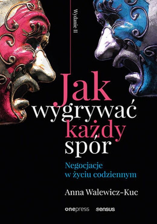 okładka Jak wygrywać każdy spór. Negocjacje w życiu codziennym. Wydanie II ebook | epub, mobi, pdf | Anna Walewicz-Kuc