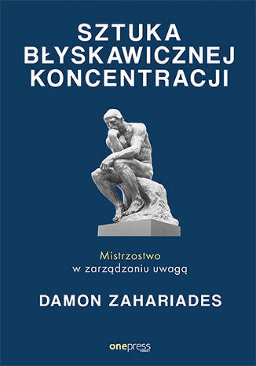 okładka Sztuka błyskawicznej koncentracji. Mistrzostwo w zarządzaniu uwagą ebook | epub, mobi, pdf | Damon Zahariades