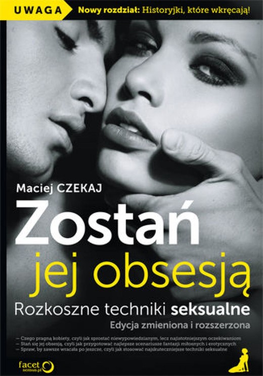 okładka Zostań jej obsesją. Rozkoszne techniki seksualne. Edycja zmieniona i rozszerzona ebook | epub, mobi, pdf | Maciej Czekaj