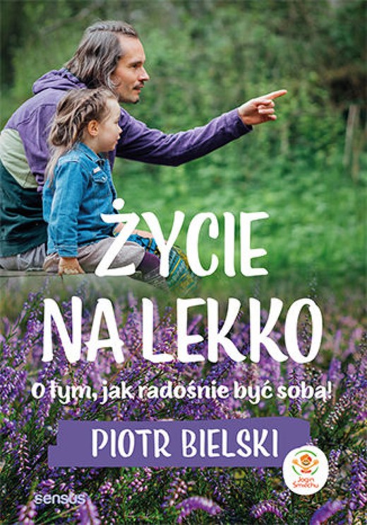 okładka Życie na lekko. O tym jak radośnie być sobą! ebook | epub, mobi, pdf | Piotr Bielski