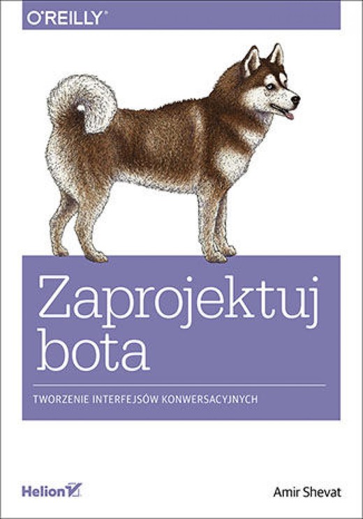 okładka Zaprojektuj bota. Tworzenie interfejsów konwersacyjnych ebook | epub, mobi, pdf | Amir Shevat