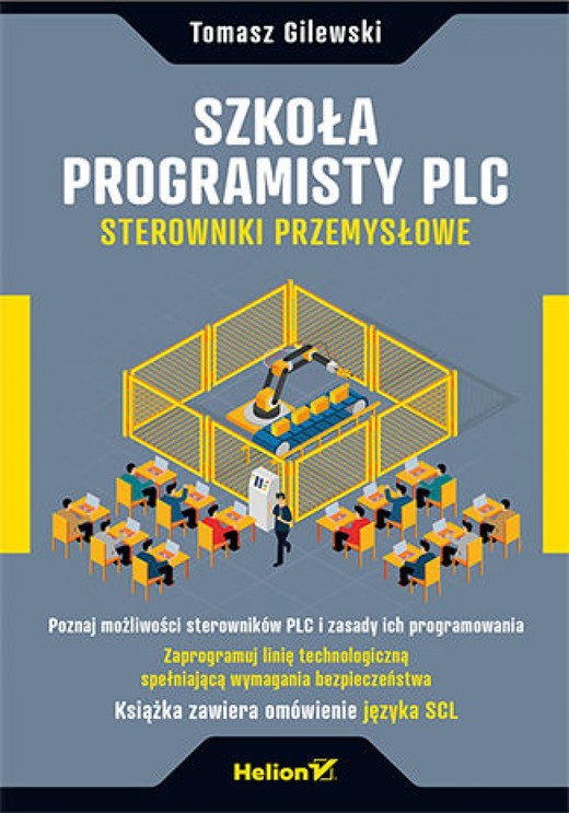 okładka Szkoła programisty PLC. Sterowniki Przemysłowe ebook | epub, mobi, pdf | Tomasz Gilewski