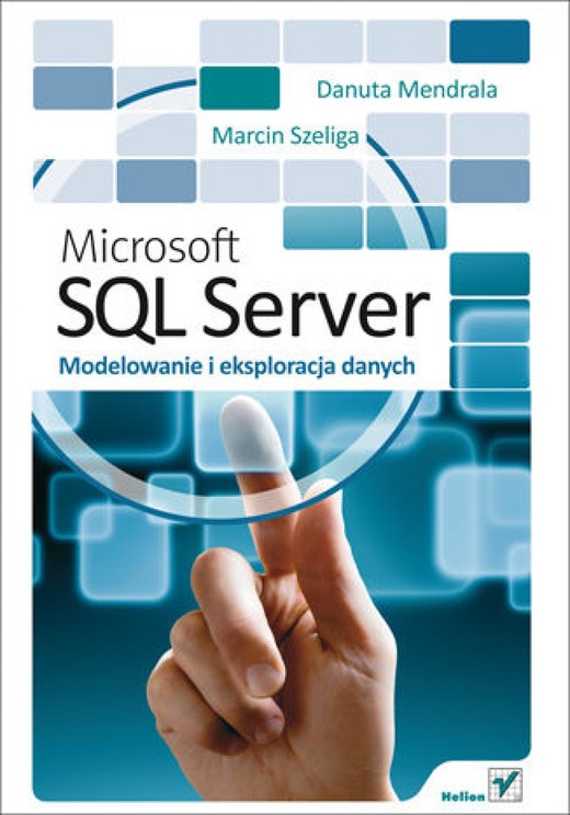 okładka Microsoft SQL Server. Modelowanie i eksploracja danych ebook | epub, mobi, pdf | Danuta Mendrala, Marcin Szeliga