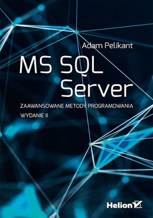 okładka MS SQL Server. Zaawansowane metody programowania. Wydanie II ebook | epub, mobi, pdf | Adam Pelikant