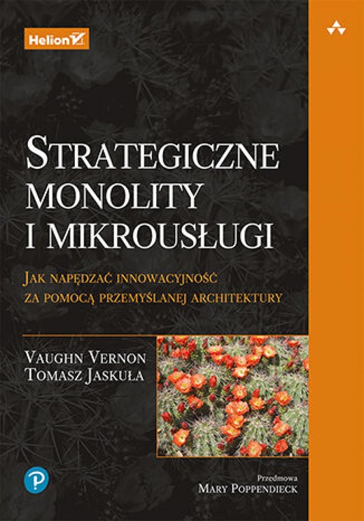 okładka Strategiczne monolity i mikrousługi. Jak napędzać innowacyjność za pomocą przemyślanej architektury ebook | epub, mobi, pdf | Vaughn Vernon, Tomasz Jaskula