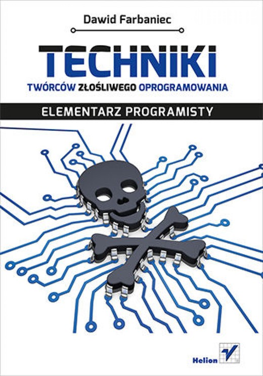 okładka Techniki twórców złośliwego oprogramowania. Elementarz programisty ebook | epub, mobi, pdf | Dawid Farbaniec