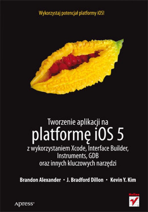okładka Tworzenie aplikacji na platformę iOS 5 z wykorzystaniem Xcode, Interface Builder, Instruments, GDB oraz innych kluczowych narzędzi ebook | epub, mobi, pdf | Brandon Alexander, J. Bradford Dillon, Kevin Y. Kim