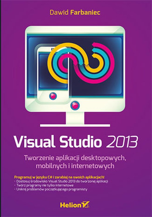 okładka Visual Studio 2013. Tworzenie aplikacji desktopowych, mobilnych i internetowych ebook | epub, mobi, pdf | Dawid Farbaniec