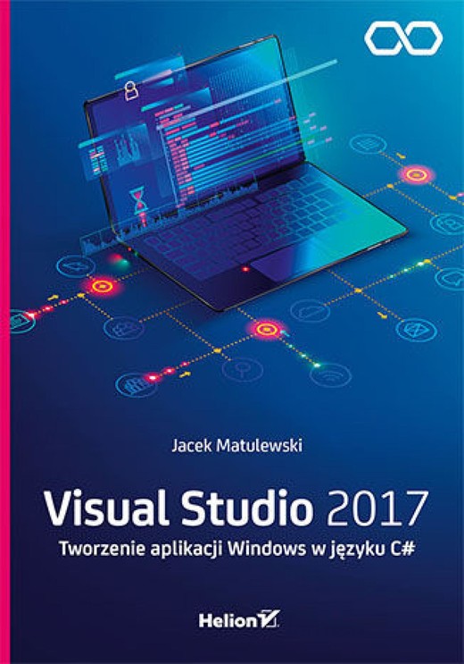 okładka Visual Studio 2017. Tworzenie aplikacji Windows w języku C# ebook | epub, mobi, pdf | Jacek Matulewski