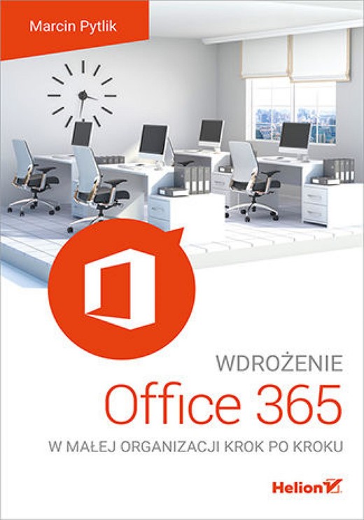 okładka Wdrożenie Office 365 w małej organizacji krok po kroku ebook | epub, mobi, pdf | Marcin Pytlik