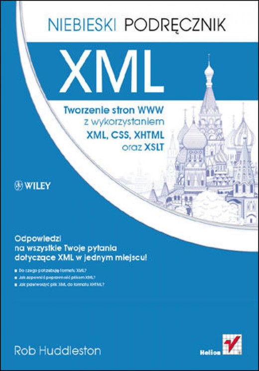 okładka XML. Tworzenie stron WWW z wykorzystaniem XML, CSS, XHTML oraz XSLT. Niebieski podręcznik ebook | pdf | Rob Huddleston