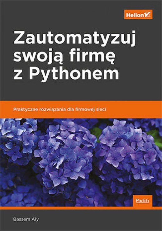 okładka Zautomatyzuj swoją firmę z Pythonem. Praktyczne rozwiązania dla firmowej sieci ebook | epub, mobi, pdf | Bassem Aly